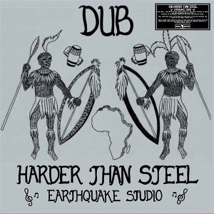 Earthquake Studio – Dub Harder Than Steel