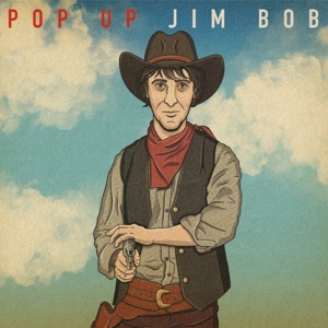 Bob, Jim – Pop Up Jim Bob