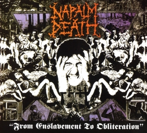Napalm Death – From Enslavement To Obliteration