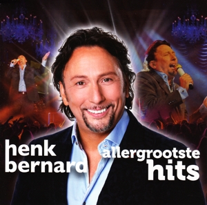 Bernard, Henk – Allergrootste Hits '10 Jaar'