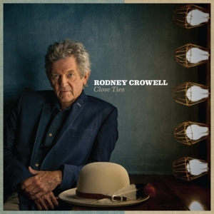 Crowell, Rodney – Close Ties