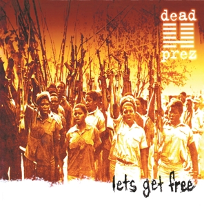 Dead Prez – Let's Get Free