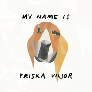 Friska Viljor – My Name is Vriska Viljor