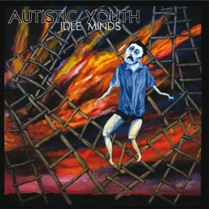 Autistic Youth – Idle Minds