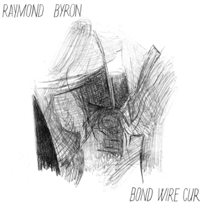 Byron, Raymond – Bond Wire Cur