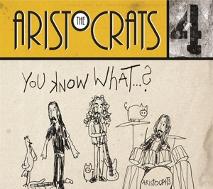 Aristocrats – You Know What...?
