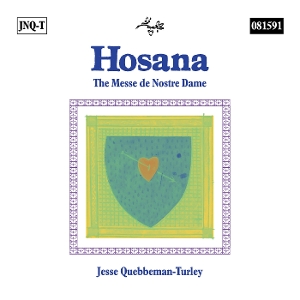 Quebbeman-Turle, Jesse – Hosana: the Messe De Nostre Dame