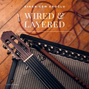 Eroglu, Sinan Cem – Wired & Layered