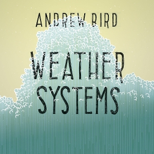 Bird, Andrew – Weather Systems