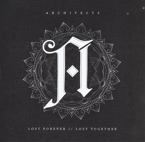Architects – Lost Forever // Lost Together