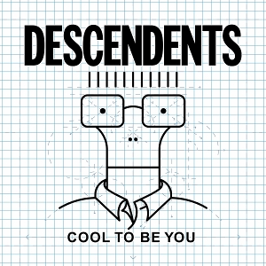 Descendents – Cool To Be You