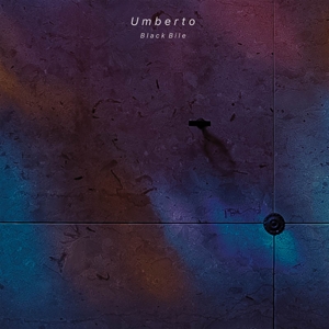 Umberto – Black Bile