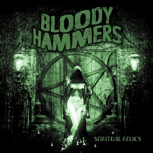 Bloody Hammers – Spiritual Relics