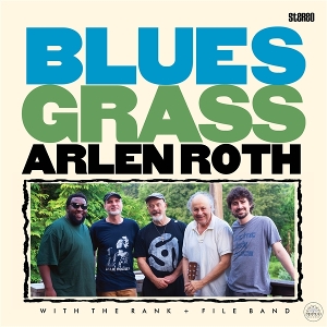 Roth, Arlen & the Rank & File Band – Blues Grass