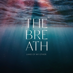 Breath – Land of My Other