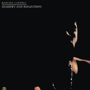Carroll, Baikida -Quartet – Shadows and Reflections