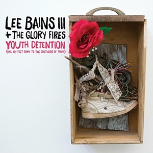 Bains, Lee & the Glory Fires – Youth Detention