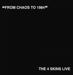 4-Skins – From Chaos To 1984
