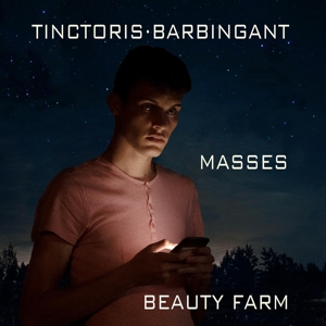 Beauty Farm – Tinctoris & Barbingant Masses