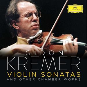Gidon Kremer – Violin Sonatas and Other Chamber Works