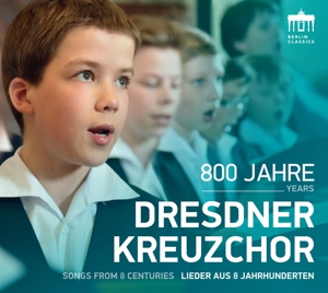 Dresdner Kreuzchor – 800 Years Dresdner Kreuzchor