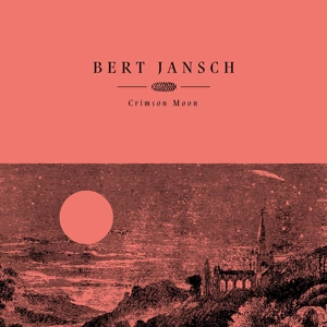 Jansch, Bert – Crimson Moon