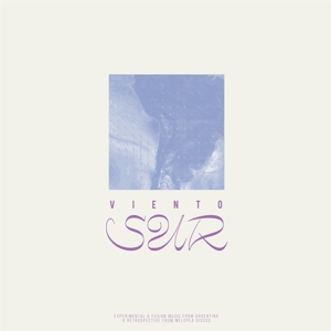 V/A – Viento Sur - Experimental & Fusion Music From Argentina, a Retrospective From Melopea Discos