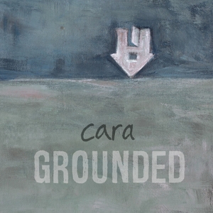 Cara – Grounded