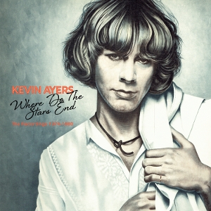 Ayers, Kevin – Where Do the Stars End the Recordings 1974-1980