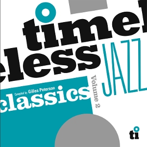 V/A – Timeless Jazz Classics Volume 2 (Compiled By Gilles Peterson)