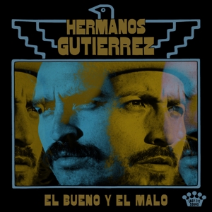 Hermanos Gutierrez – El Bueno Y El Malo