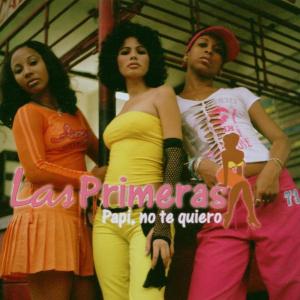 Las Primeras – Papi, No Te Quiero