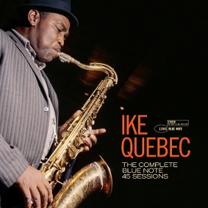 Quebec, Ike – The Complete 45 Sessions
