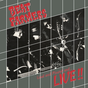 Beat Farmers – Loud and Plowed and... Live!!