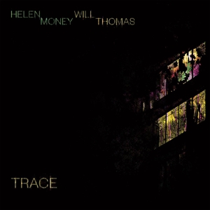 Money, Helen & Will Thomas – Trace