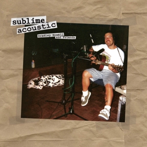 Sublime – Acoustic-Bradley Nowell &
