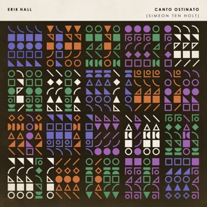 Hall, Erik – Canto Ostinato (Simeon Ten Holt)