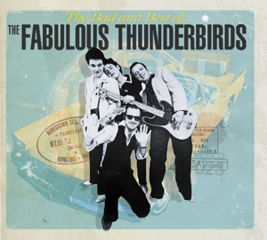 Fabulous Thunderbirds – Bad & Best of the Fabulour Thunderbirds