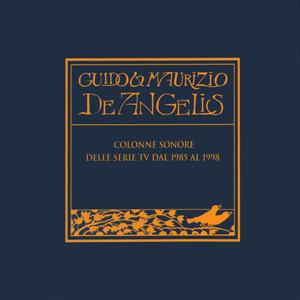 Guido & Maurizio De Angelis – Colonne Sonore Delle Serie Tv Dal 1985 Al 1998