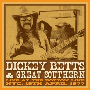 Betts, Dickey & Great Southern – Bottom Line, Nyc, 19 April, 1977