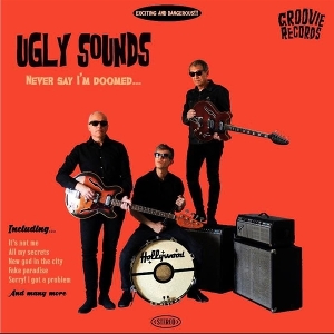 Ugly Sounds – Never Say I'm Doomed