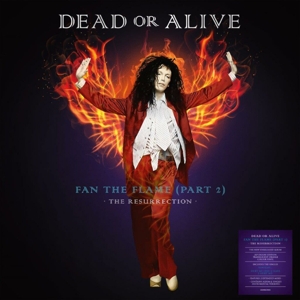 Dead or Alive – Fan the Flame (Part 2) - the Resurrection