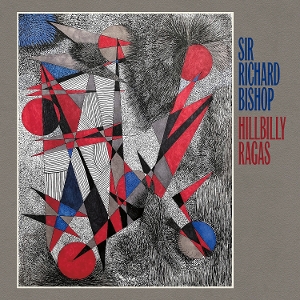 Bishop, Sir Richard – Hillbilly Ragas