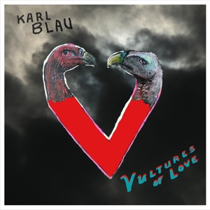 Blau, Karl – Vultures of Love