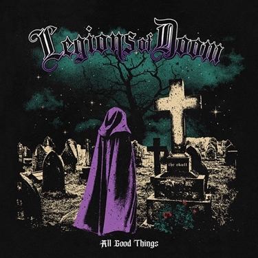 Legions of Doom – 7-All Good Things