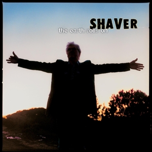 Shaver – Earth Rolls On