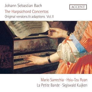 Sarrechia, Mario & La Petite Bande & Sigiswald Kuijken – Johann Sebastian Bach: the Harpsichord Concertos - Original Versions & Adaptions Vol. Ii