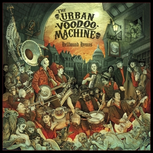 Urban Voodoo Machine – Hellbound Hymns