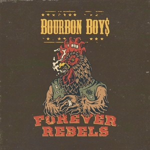 Bourbon Boys – Forever Rebels