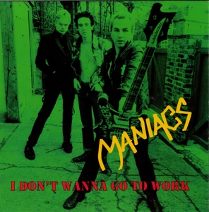 Maniacs – 7-I Don't Wanna Go To Work